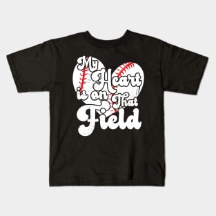 funny My Heart is on That Field softball baseball mom dad Girls Softball Kids T-Shirt